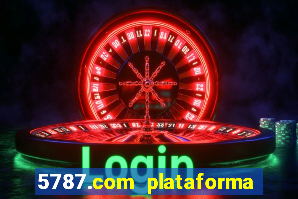 5787.com plataforma de jogos